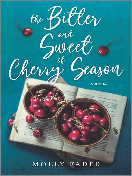 Title details for The Bitter and Sweet of Cherry Season by Molly Fader - Wait list